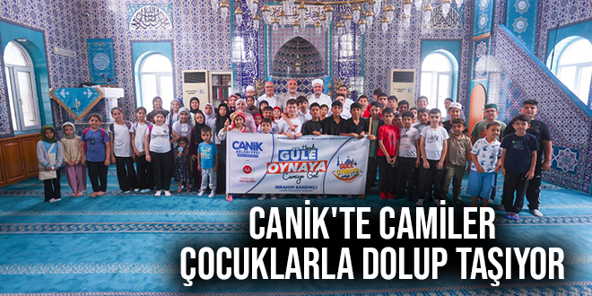 CANİK'TE CAMİLER ÇOCUKLARLA DOLUP TAŞIYOR 