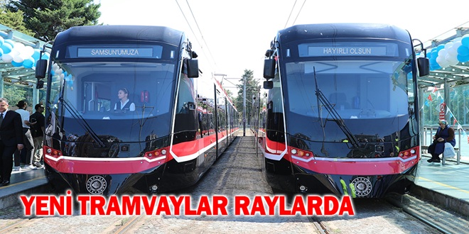 YENİ TRAMVAYLAR RAYLARDA